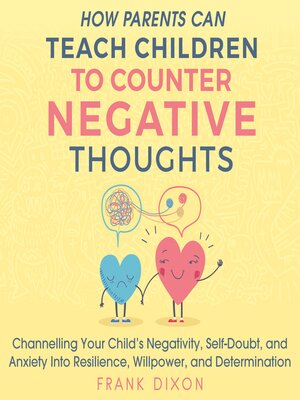 cover image of How Parents Can Teach Children to Counter Negative Thoughts